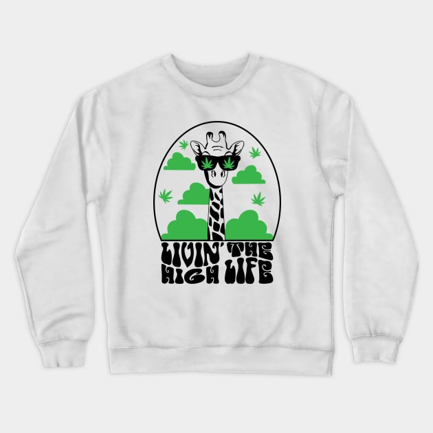 Livin The High Life Crewneck Sweatshirt by defytees